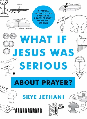 What If Jesus Was Serious ... about Prayer?