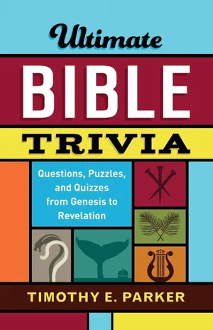 Ultimate Bible Trivia: Questions, Puzzles, and Quizzes