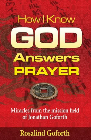 How I Know God Answers Prayer: Miracles from the Mission Field