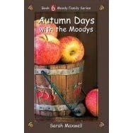 Autumn Days with the Moodys -Book 6 Moody Family Series