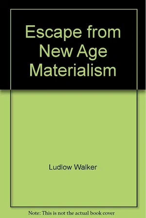 Escape from New Age Materialism