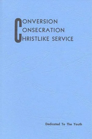 Conversion, Consecration, Christlike Service