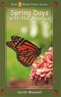 Spring Days with the Moodys -Book 8 Moody Family Series