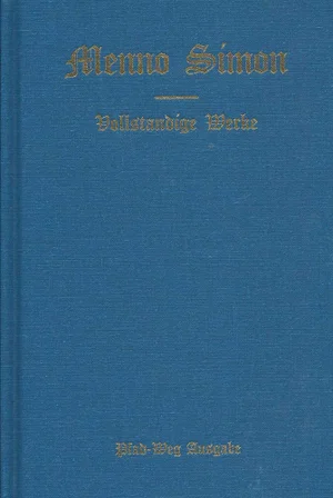 Menno Simon -German Vollsätndige Werke