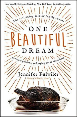 One Beautiful Dream: The Rollicking Tale of Family Chaos,