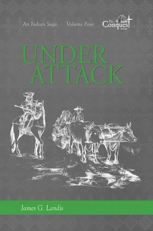 Under Attack -An Indian Saga -Conquest Series #4