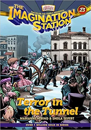 Terror in the Tunnel -Imagination Station Books #23