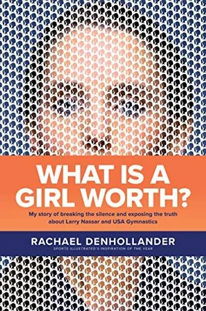 What Is a Girl Worth?: My Story of Breaking the Silence and Exposing the Tr