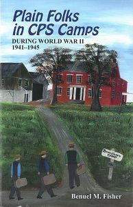 Plain Folks in CPS Camps -During World War II 1941-1945