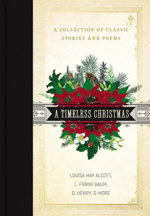 A Timeless Christmas: A Collection of Classic Stories and Poems Hardcover