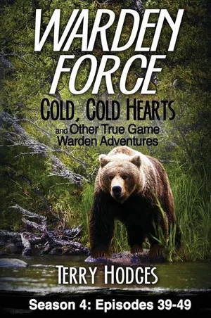 Cold, Cold Hearts and Other True Game Warden Adventures: Episodes#4
