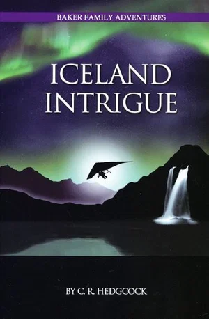 Iceland Intrigue -Baker Family Adventures, Book 6 - ETA May 2026