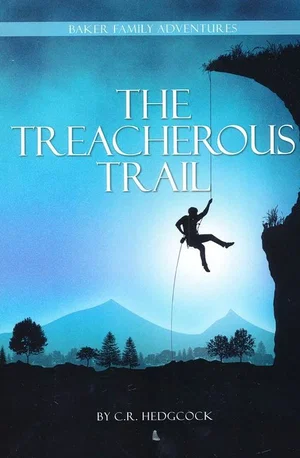 The Treacherous Trail -Baker Family Adventures, Book 4