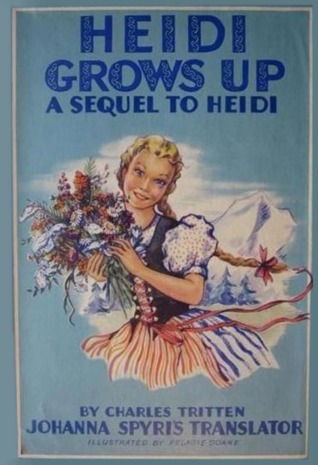Heidi Grows Up: A Sequel to Heidi