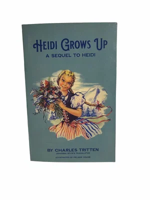 Heidi Grows Up: A Sequel to Heidi