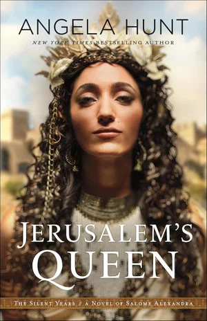 Jerusalem's Queen: A Novel of Salome Alexandra -Silent Years