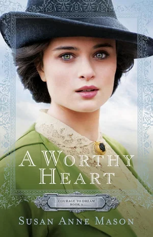 A Worthy Heart -Courage to Dream #2