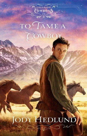 To Tame a Cowboy #3  -Colorado Cowboys