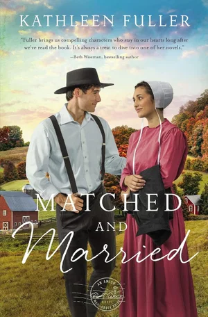 Matched and Married  -Amish Mail-Order Bride Novel #2