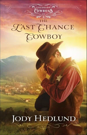 The Last Chance Cowboy -Colorado Cowboys