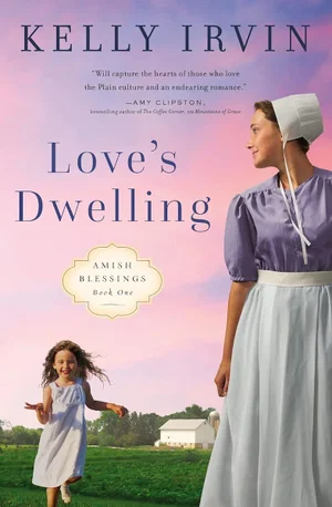 Loves Dwelling - Amish Blessings #1
