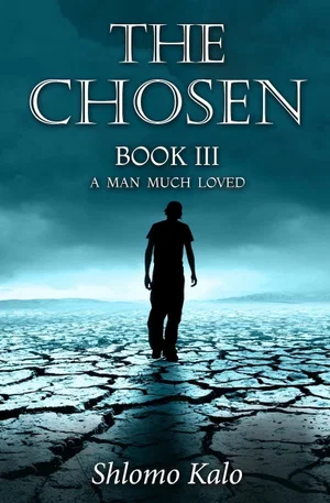 THE CHOSEN Book III: A Man Much Loved -Chosen #3
