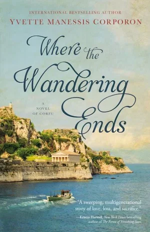 Where the Wandering Ends: A Novel of Corfu PB