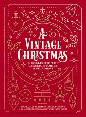 A Vintage Christmas: A Collection of Classic Stories and Poems