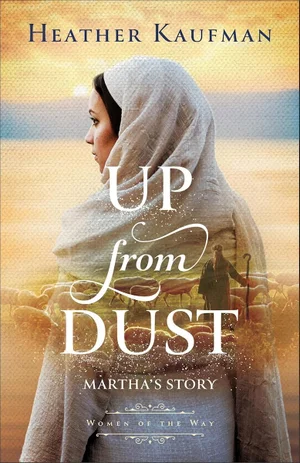 Up from Dust: Martha's Story (Women of the Way)