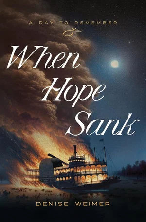 When Hope Sank: April 27, 1865 Volume 3 (Day to Remember)