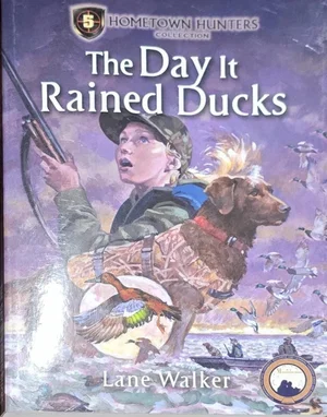 The Day It Rained Ducks - Hometown Hunters Collection #5