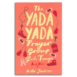 The Yada Yada Prayer Group Gets Tough, Book 4