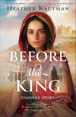 Before the King: Joanna's Story (Women of the Way)