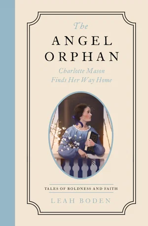 Angel Orphan: Charlotte Mason Finds Her Way Home