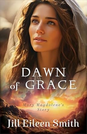 Image of Dawn of Grace: Mary Magdalene’s Story