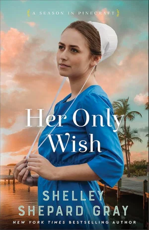 Her Only Wish (A Season in Pinecraft)