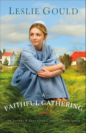 A Faithful Gathering -The Sisters of Lancaster County Book #3