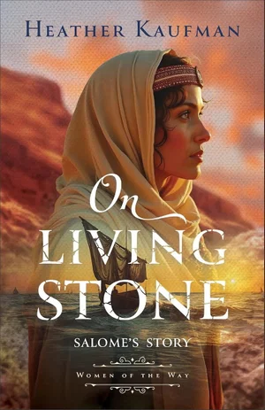 On Living Stone: Salome's Story (Women of the Way)