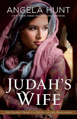Judah's Wife: A Novel of the Maccabees -The Silent Years