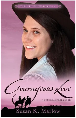 Courageous Love: An Andrea Carter Book -Circle C Milestones #4
