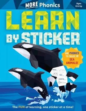 Learn by Sticker: More Phonics: Use Phonics to Create 10 Sea Animals!