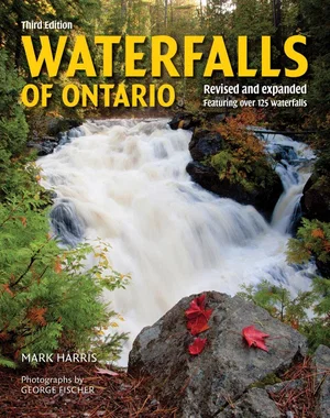 Waterfalls of Ontario: Featuring Over 125 Waterfalls