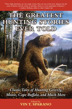 The Greatest Hunting Stories Ever Told: Classic Tales of Hunting