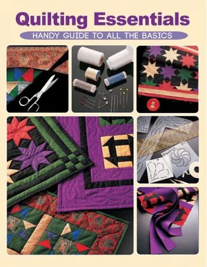 Quilting Essentials: Handy Guide to All the Basics