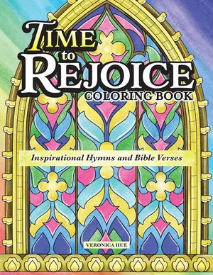 Time to Rejoice Colouring Book: Inspirational Hymns and Bible Verses