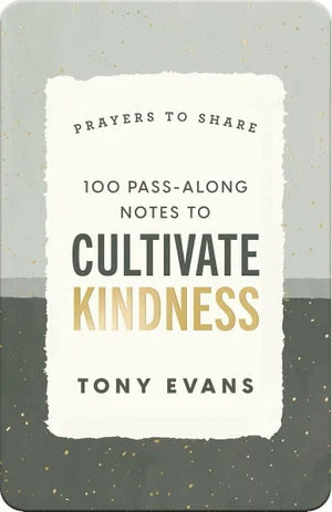 100 Pass-Along Notes to Cultivate Kindness: Prayers to Share by Tony Evans