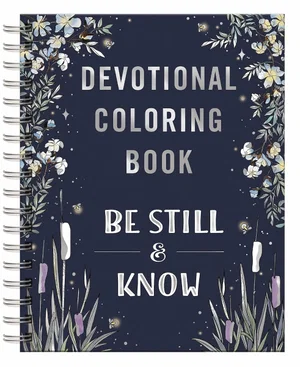 Be Still & Know: Devotional Colouring Book