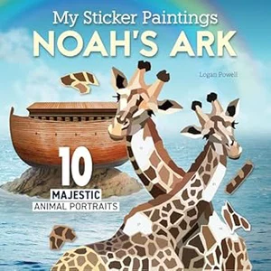 My Sticker Paintings: Noah's Ark: 10 Majestic Animal Portraits