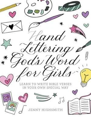 Hand Lettering God's Word for Girls: Learn to Write Bible Verses in Your Own Way