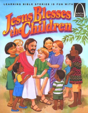 Jesus Blesses the Children - Arch Books